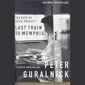 Last Train to Memphis: The Rise of Elvis Presley | [Peter Guralnick]