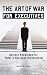 The Art of War for Executives: Ancient Knowledge for Today s Business Professional