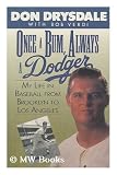 Once a Bum, Always a Dodger/My Life in Baseball from Brooklyn to Los Angeles