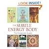 The Subtle Energy Body: The Complete Guide