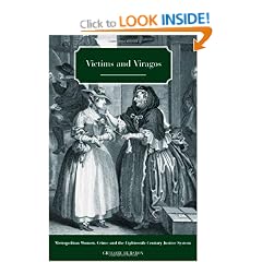 Victims and Viragos: Metropolitan Women, Crime and the Eighteenth-Century Justice System