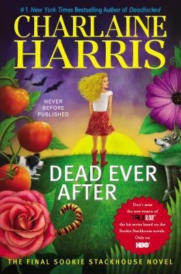 [ Dead Ever After BY Harris, Charlaine ( Author ) ] { Hardcover } 2013