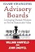 Game-Changing Advisory Boards: Leveraging Outside Wisdom to Deliver Sustainable Value