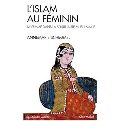 L'Islam au f�minin : La Femme dans la spiritualit� musulmane