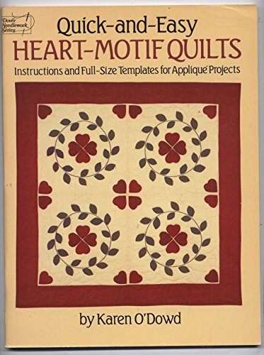 Quick-And-Easy Heart-Motif Quilts: Instructions and Full-Size Templates for Applique Projects (Dover Needlework)