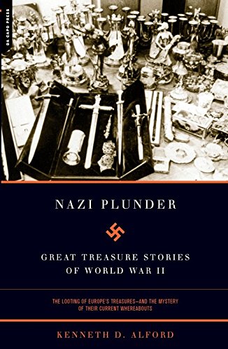 Nazi Plunder: Great Treasure Stories Of World War II