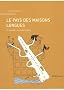 Le pays des maisons longues et autres trajectoires