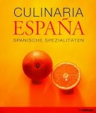 Culinaria - Espana. Spanische Spezialitaeten