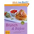 Brunch & B�fett: Die besten G�ste-Rezepte: entspannt vorbereiten und mitgenie�en (GU einfach clever Relaunch 2007)