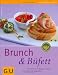 Brunch & B&uuml;fett: Die besten G&auml;ste-Rezepte: entspannt vorbereiten und mitgenie&szlig;en (GU einfach clever Relaunch 2007)