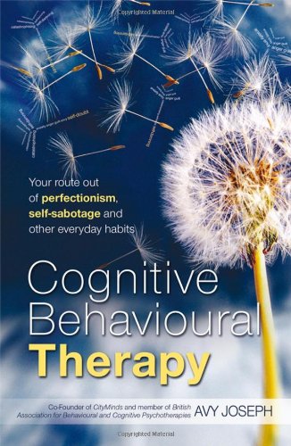 Cognitive Behavioural Therapy: Your Route Out of Perfectionism, Self-sabotage and Other Everyday Habits