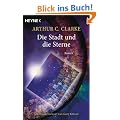 Die Stadt und die Sterne: Roman - Mit einem Vorwort von Gary Gibson
