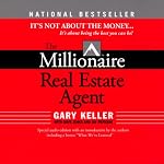 The Millionaire Real Estate Agent: It's Not About the Money | Gary Keller,Dave Jenks,Jay Papasan