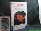 Pubert&auml;t - Ein Survival Guide f&uuml;r Eltern und Teenager - Elizabeth Fenwick, Tony Smith