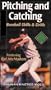 Human Kinetics Video: Baseball Skills and Drills - Pitching and Catching (American Baseball Coaches Association)