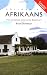 Colloquial Afrikaans : The Complete Course for Beginners (Colloquial Series)