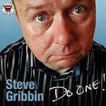 Steve Gribbin: Do One!: Live at The Comedy Store London | Steve Gribbin