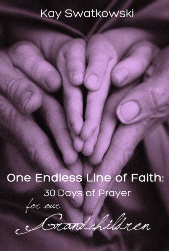 One Endless Line of Faith: 30 Days of Prayer for our Grandchildren