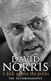 A kick against the pricks : the autobiography