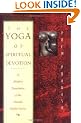 The Yoga of Spiritual Devotion: A Modern Translation of the Narada Bhakti Sutras