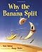 Why the Banana Split