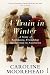 A Train in Winter: A Story of Resistance, Friendship and Survival in Auschwitz