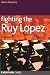 Fighting the Ruy Lopez (Starting Out Series)