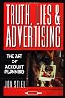 Truth, Lies, and Advertising: The Art of Account Planning (Adweek Magazine)