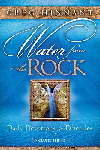 Water From the Rock: Daily Devotions for Disciples, Volume Three: Volume 3