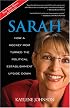 Sarah: How a Hockey Mom Turned the Political Establishment Upside Down