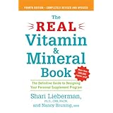 the real vitamin and mineral book 4th edition the definitive guide to designing your personal supplement program