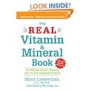 The Real Vitamin and Mineral Book, 4th edition: The Definitive Guide to Designing Your Personal Supplement Program