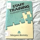 Staff training : a librarian's handbook