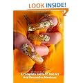 A Complete Guide To Nail Art And Decorative Manicure