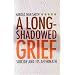 A Long-Shadowed Grief: Suicide and Its Aftermath