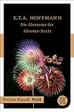 Die Abenteuer der Silvester-Nacht: Erz�hlung (Fischer Klassik PLUS)