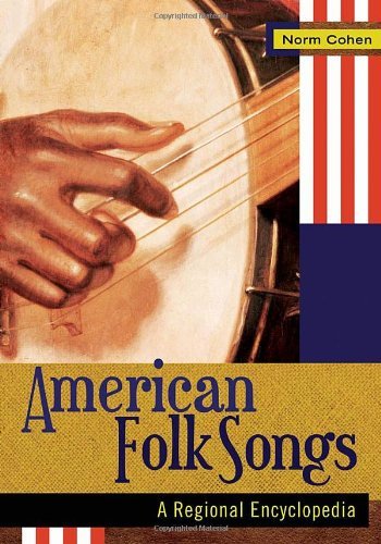 American Folk Songs [2 volumes]: A Regional Encyclopedia