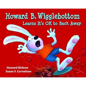 Howard B. Wigglebottom Learns It's OK to Back Away