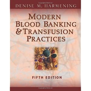 Modern Blood Banking And Transfusion Practices by Denise M. Harmening