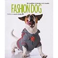 Fashion dog : 30 mod�les � tricoter et � coudre