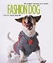 Fashion dog : 30 mod�les � tricoter et � coudre