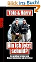 Toto & Harry. Bin ich jetzt schuld?: Die gr��ten Irrt�mer und Missverst�ndnisse mit der Polizei