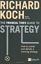 The Financial Times Guide to Strategy: How to Create And Deliver a Winning Strategy (Financial Times)