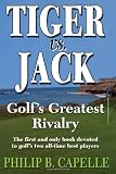 Tiger vs. Jack: Golf s Greatest Rivalry