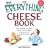 The Everything Cheese Book: From Cheddar to Chevre, All You Need to Select and Serve the Finest Fromage (Everything: Cooking)
