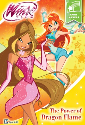 The Power of Dragon Flame (Winx Club) (Fairy Novels)