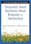 Frequently Asked Questions About Response to Intervention: A Step-by-Step Guide for Educators