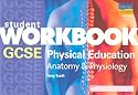GCSE Physical Education: Student Workbook: Anatomy and Physiology