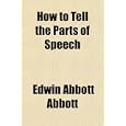 How to Tell the Parts of Speech by Edwin Abbott Abbott