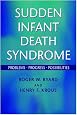 Sudden Infant Death Syndrome: Problems, Progress and Possibilities (Hodder Arnold Publication)